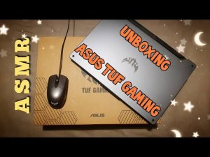 АСМР, распаковка ноутбука ASUS TUF GAMING ? близкий шепот / ASMR