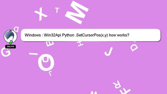 Windows : Win32Api Python .SetCursorPos(x,y) how works? смотреть онлайн