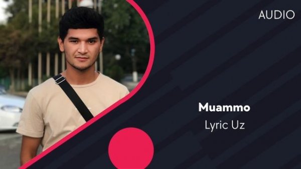 Lyric Uz - Muammo | Муаммо (AUDIO)