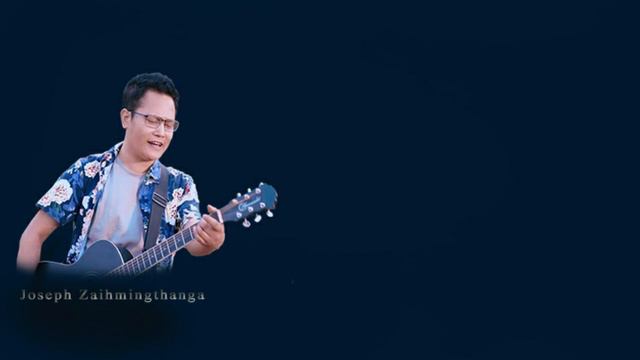 Joseph Zaihmingthanga || Kan ngai em che a ni || смотреть онлайн
