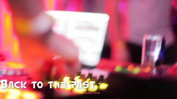 Back to the past - Dance RMX 23"