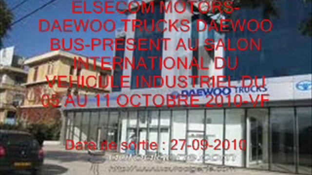ELSECOM MOTORS DAEWOO TRUCKS DAEWOO BUS PRESENT AU SALON INTERNATIONAL DU VEHICULE INDUSTRIEL DU 0 смотреть онлайн