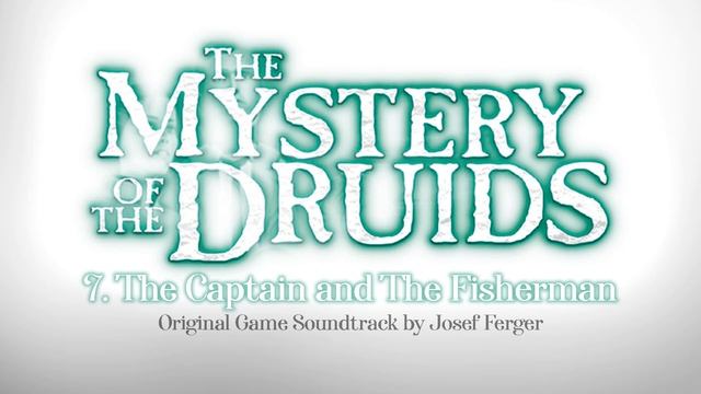 The Mystery of the Druids (OST) - 7. The Captain and The Fisherman смотреть онлайн
