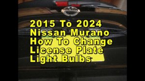 Nissan Murano How To Change License Plate Light Bulbs 2015 To 2024 3rd Generation Z52