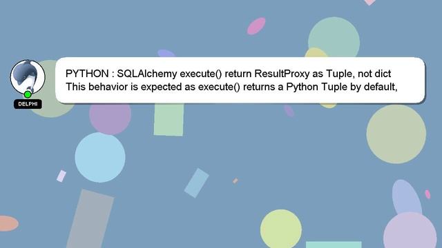 PYTHON : SQLAlchemy execute() return ResultProxy as Tuple, not dict смотреть онлайн