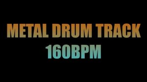 Metal Drum Track // 160BPM // 7 Minutes Jam