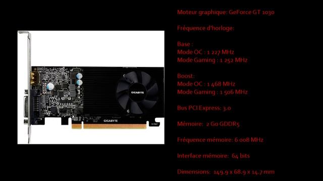 Présentation Gigabyte GeForce GT 1030 2 Go FR GV-N1030D5-2GL смотреть онлайн