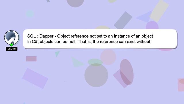SQL : Dapper - Object reference not set to an instance of an object смотреть онлайн