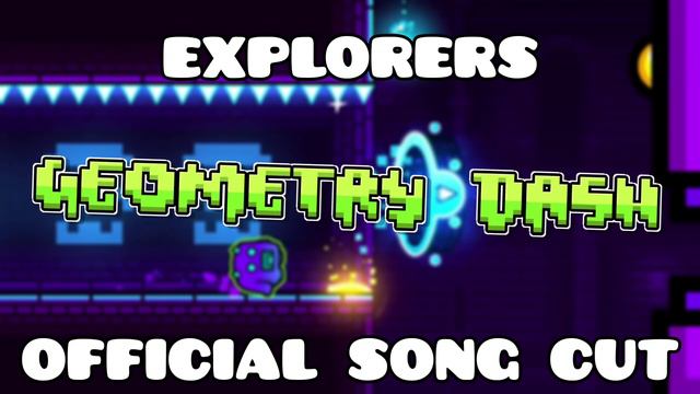 Explorers Official Song Cut LEAKED | Geometry Dash 2.2