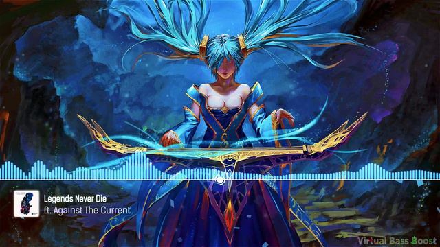 Legends Never Die (ft. Against The Current) - League of Legends [Bass Boosted] смотреть онлайн