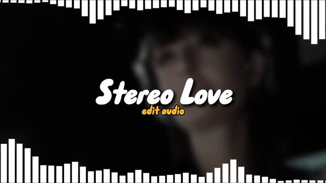 Stereo Love - Edward Maya & Vika Jigulina • Edit Audio [Spedup, V2]