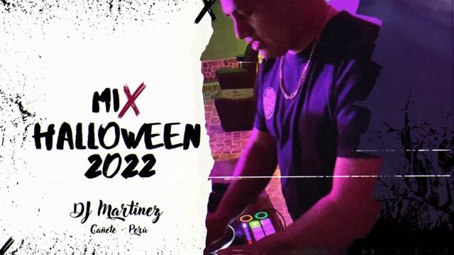 MIX HALLOWEEN 2022 - DJ MARTINEZ ? ( FELIZ CUMPLEAÑOS, POR USTEDES, BELLAQUEO, BOMBONA, MOSCOW MULE смотреть онлайн
