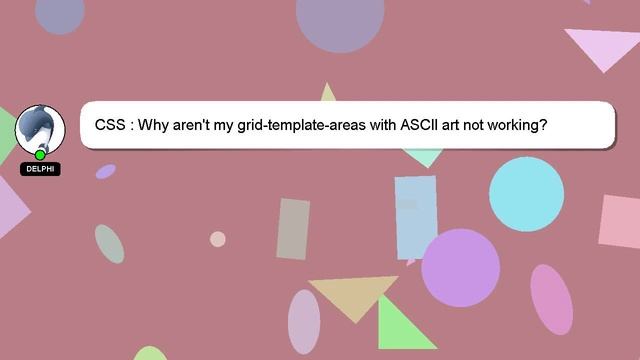 CSS : Why aren't my grid-template-areas with ASCII art not working? смотреть онлайн