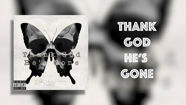 Kobe Jones - Thank God He's Gone (Official Audio Video) смотреть онлайн