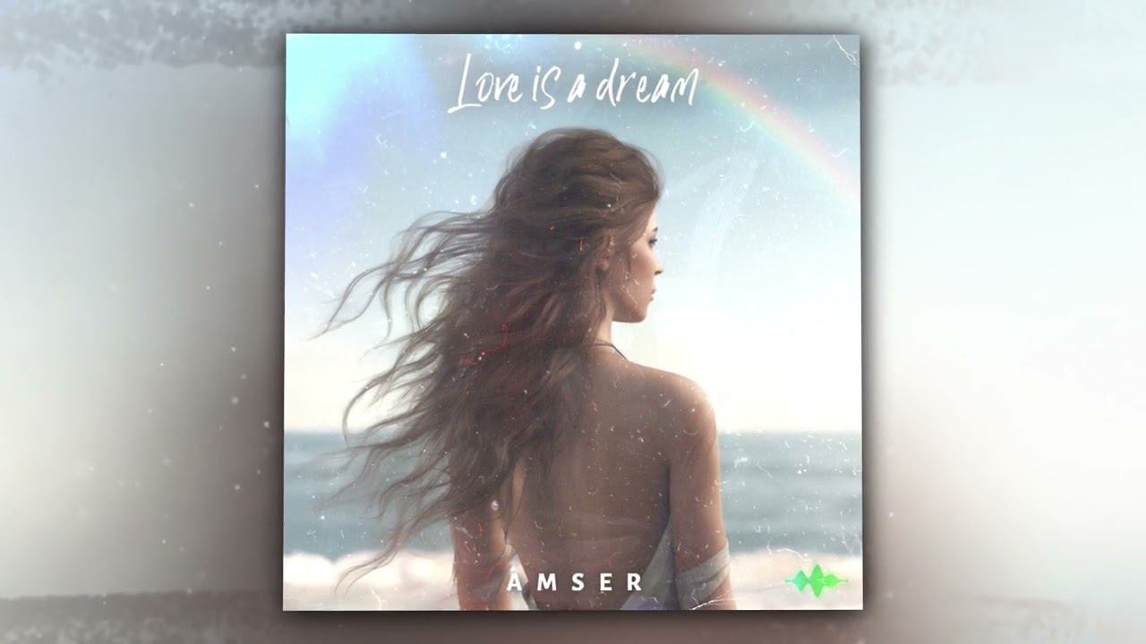 AMSER - Love Is a Dream (Official Audio) смотреть онлайн