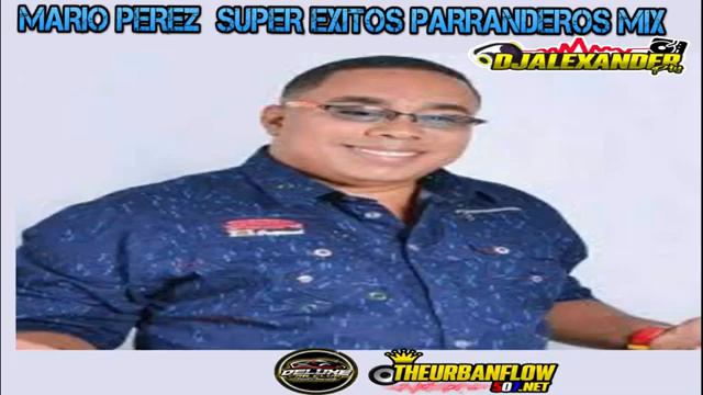 MARIO PEREZ EXITOS PARRANDEROS MIX смотреть онлайн