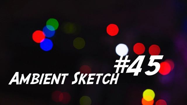 Ambient Sketch #45 - Highs and Lows смотреть онлайн