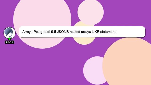 Array : Postgresql 9.5 JSONB nested arrays LIKE statement смотреть онлайн