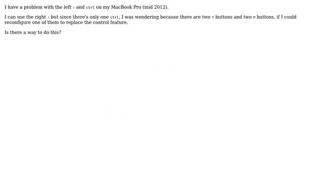 Apple: Reconfiguring Ctrl On A MacBook Pro's Keyboard To Another Key