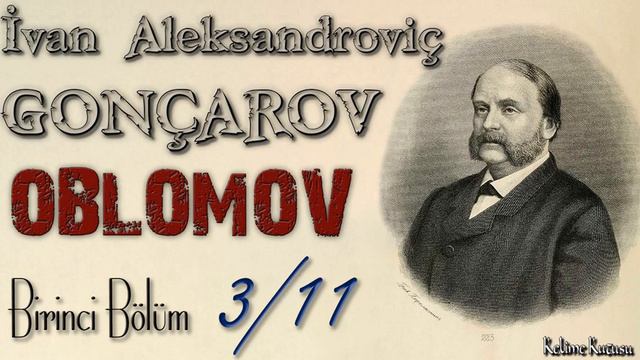 İvan Gonçarov - Oblomov 1. Bölüm, Kısım 3/11 (Sesli Kitap) смотреть онлайн
