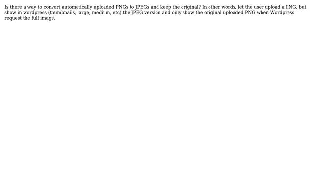 Wordpress: Convert uploaded PNG to JPEG automatically смотреть онлайн