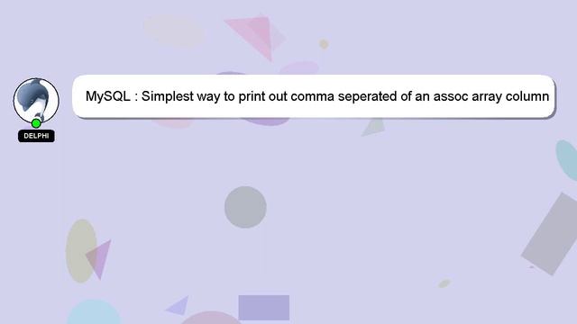 MySQL : Simplest way to print out comma seperated of an assoc array column in PHP (from MYSQL) смотреть онлайн