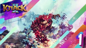 Прохождение Knack 2 серия 1 | Начало приключений (Beginning of adventure)