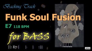 Funk  Soul  Fusion ／ Backing Track【For Bass】 E7 118 BPM (NO BASS)