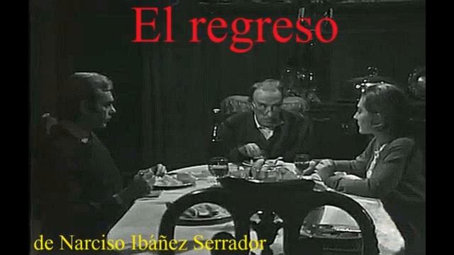 (El regreso) de Chicho Ibáñez Serrador. RNE. смотреть онлайн
