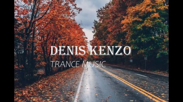 Denis Kenzo The Best Trance Music #ambient #trance #music #chill #best
