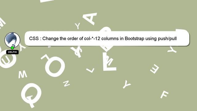 CSS : Change the order of col-*-12 columns in Bootstrap using push/pull смотреть онлайн