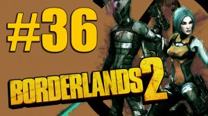 Borderlands 2 - Кооператив - Прохождение игры на русском [#36] | PC (2013 г.)