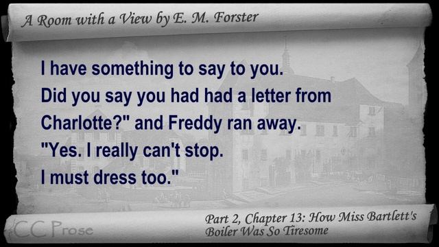 Chapter 13 - A Room with a View by E. M. Forster - How Miss Bartlett's Boiler Was So Tiresome смотреть онлайн