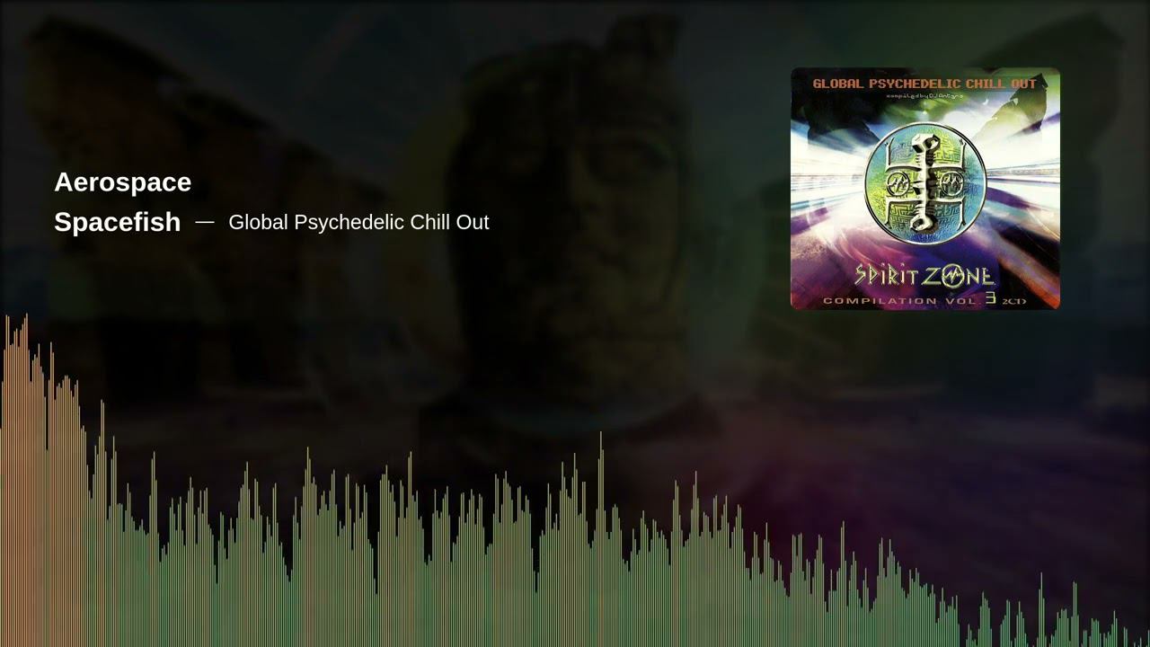 Spacefish - Aerospace (Global Psychedelic Chill Out, Vol. 3, 2002)