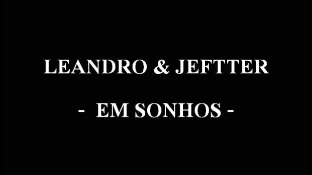 Leandro & Jeftter - Em Sonhos смотреть онлайн