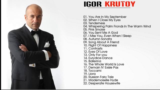 Igor Krutoy Greatest Hits Of - The Best Songs Of Igor Krutoy смотреть онлайн