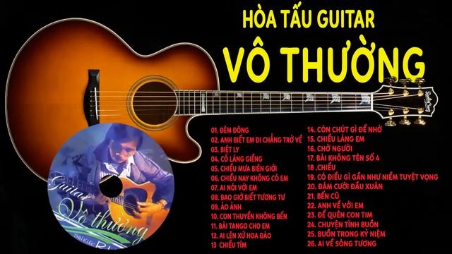 HÒA TẤU GUITAR VÔ THƯỜNG Tuyển Chọn Tình Khúc Không Lời Nhẹ Nhàng Sâu Lắng Nhất, Dễ Nghe Dễ Ngủ смотреть онлайн