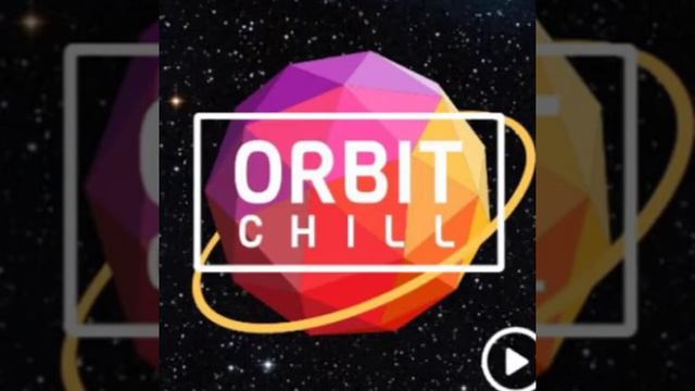 ORBIT CHILL (GROOVY LOOPS - HOUSE) смотреть онлайн