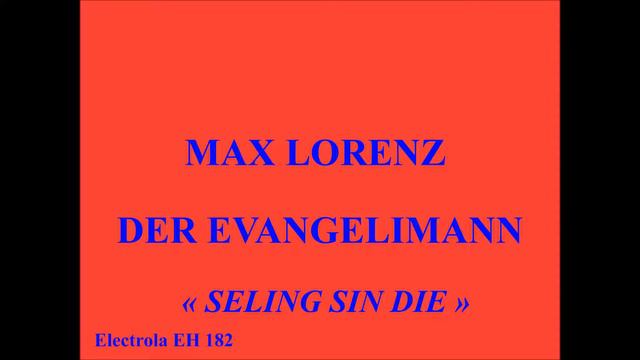 Max Lorenz Der Evangelimann Selig sin die Electrola EH 182 смотреть онлайн