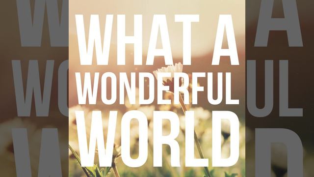 What A Wonderful World