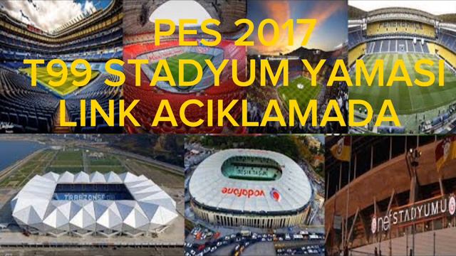 PES 2017 T99 UYUMLU STADYUM YAMASI I 42 STADYUM YENI 2023 !!! ( LINK YORUMDA ) смотреть онлайн