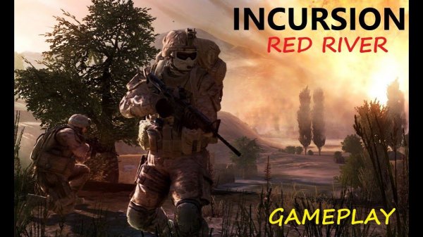 Incursion Red River GAMEPLAY