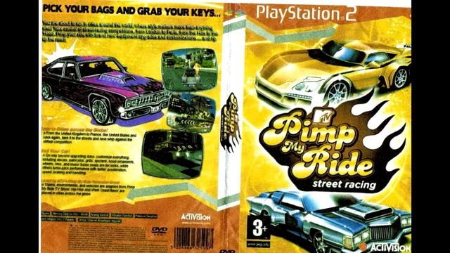 Pimp My Ride Street Racing PS2 SoundTrack 01 (HQ) смотреть онлайн