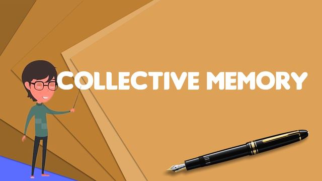 What is Collective memory?, Explain Collective memory, Define Collective memory смотреть онлайн