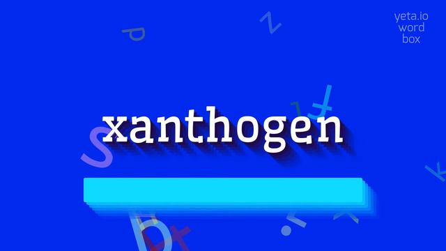 HOW TO SAY XANTHOGEN? #xanthogen смотреть онлайн