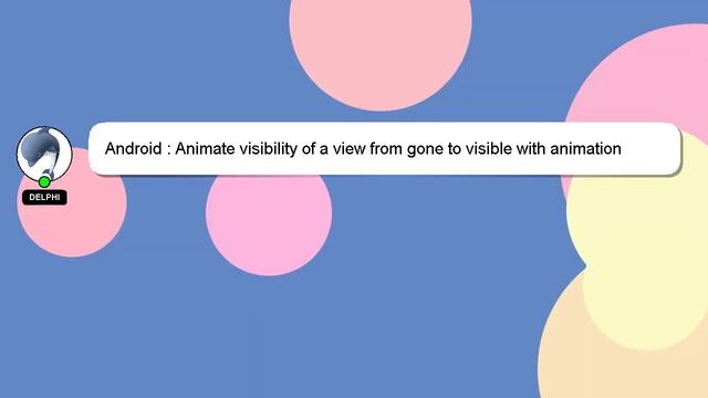 Android : Animate visibility of a view from gone to visible with animation смотреть онлайн