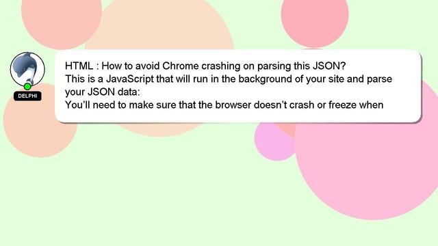 HTML : How to avoid Chrome crashing on parsing this JSON? смотреть онлайн