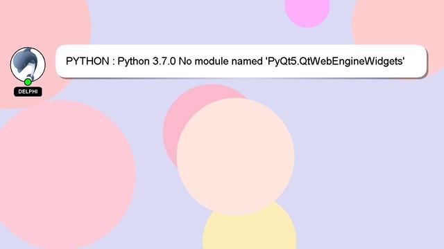 PYTHON : Python 3.7.0 No module named 'PyQt5.QtWebEngineWidgets' смотреть онлайн