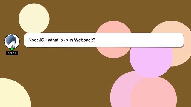 NodeJS : What is -p in Webpack? смотреть онлайн