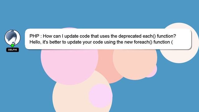 PHP : How can I update code that uses the deprecated each() function? смотреть онлайн